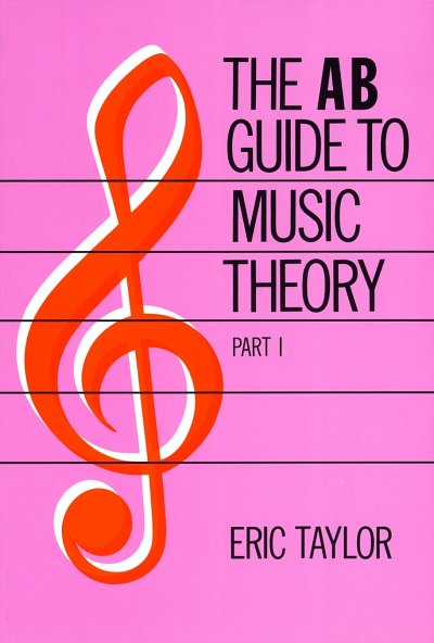 E. Taylor: The AB Guide to Music Theory 1