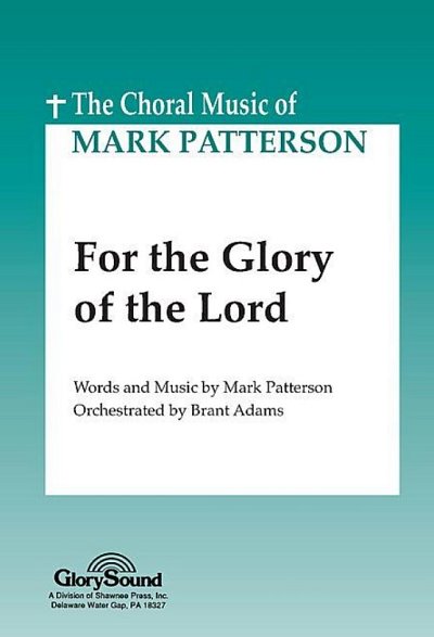 M. Patterson: For the Glory of the Lord, GchKlav (Chpa)