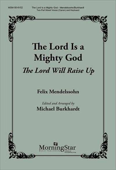 The Lord Is a Mighty God: The Lord Will Raise Up (Chpa)