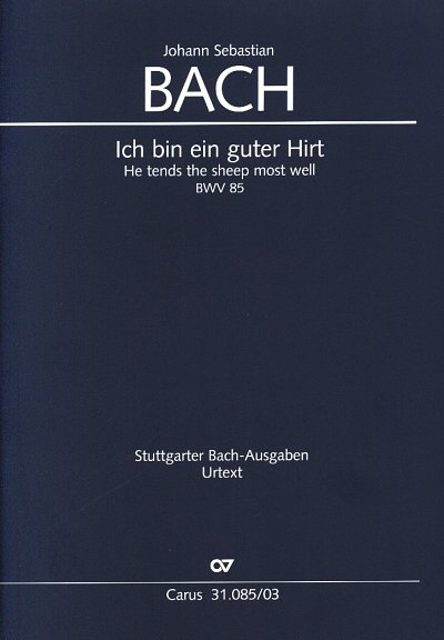 J.S. Bach: Ich bin ein guter Hirt BWV 85; Kantate zum Sonnta