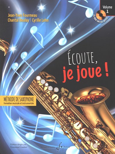 J. Fourmeau: Ecoute, je joue ! Volume 1 - S, Sax (+OnlAudio)