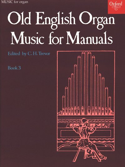 C.H. Trevor: Old English Organ Music for Manuals 3, Orgm