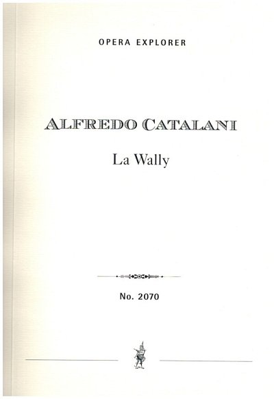 A. Catalani: La Wally