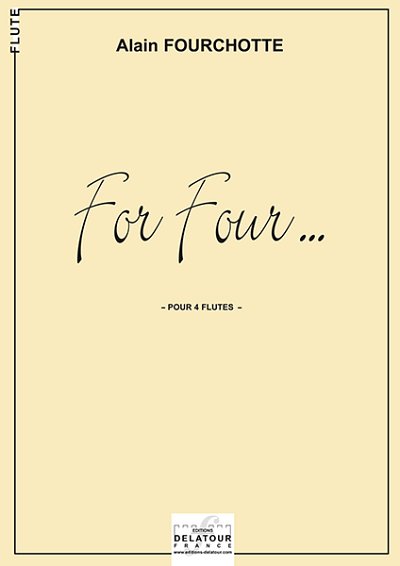 FOURCHOTTE Alain: For four - für 4 Flöten