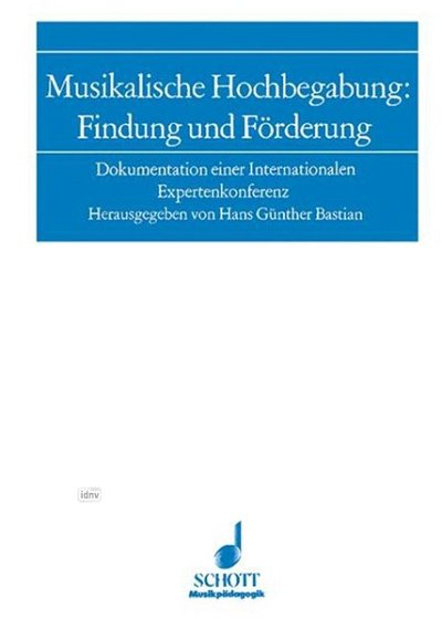 H.G. Bastian: Musikalische Hochbegabung: Findung und Fö (Bu)