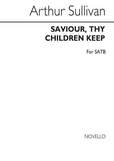 A.S. Sullivan: Saviour Thy Children Keep, GchKlav (Chpa)