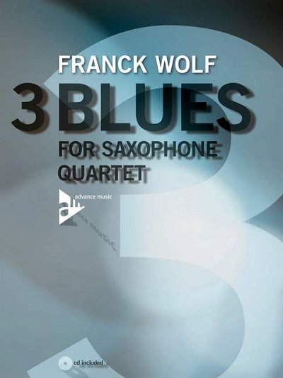 Wolf Franck: 3 Blues For Saxophone Quartet