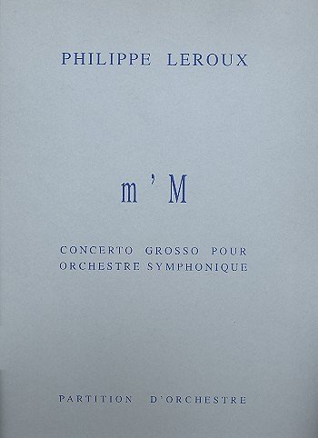P. Leroux: M' M, Sinfo (Part.)
