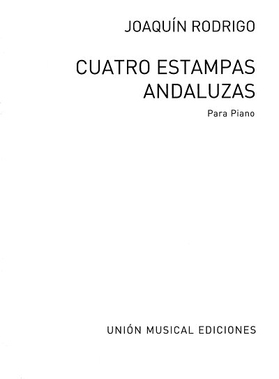 J. Rodrigo: Cuatro Estampas Andaluzas Para Piano, Klav