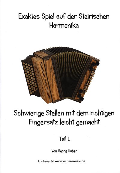 G. Huber:  Exaktes Spiel auf der Steirischen H, SteirH (+CD)