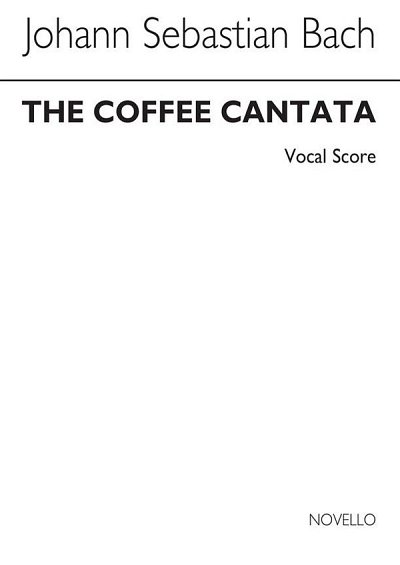 J.S. Bach: The Coffee Cantata BWV211