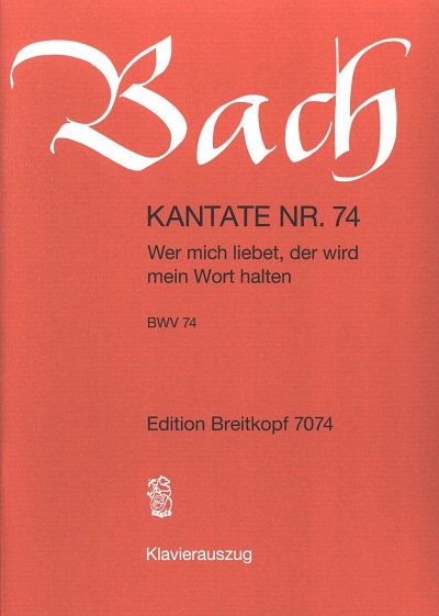 J.S. Bach: Kantate BWV 74 'Wer mich liebet, der wird me (KA)