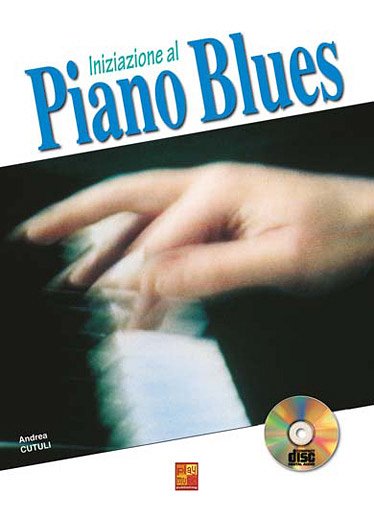 A. Cutuli: Iniziazione del Blues al Piano, Klav (+CD)