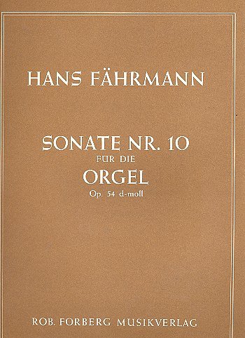 H. Fährmann: Sonate Nr. 10(d-moll), op.54, Org