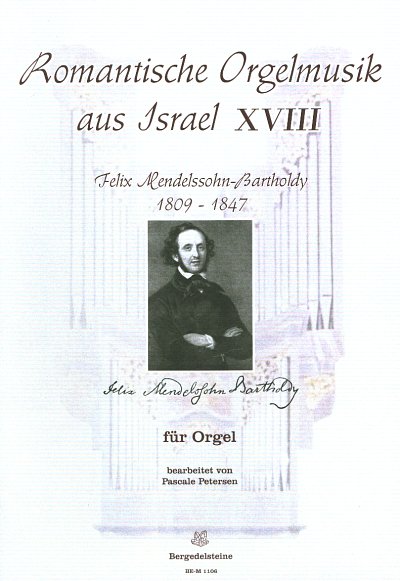 F. Mendelssohn Bartholdy: Romantische Orgelmusik aus Israel 18