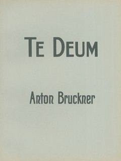 A. Bruckner: Te Deum , GsGchOrch (Part.)