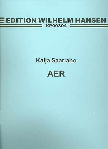 K. Saariaho: Aer, KamensElk (Part.)