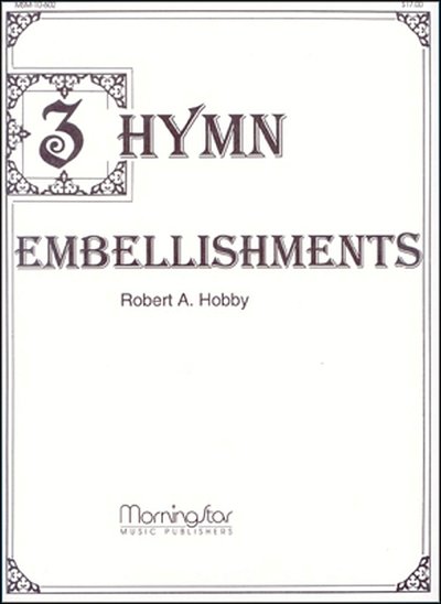R.A. Hobby: Three Hymn Embellishments