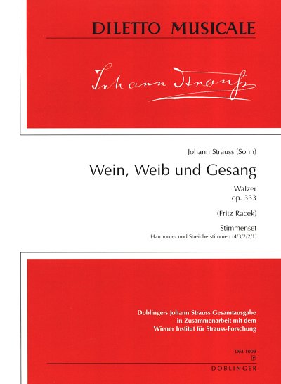 J. Strauss (Sohn): Wein Weib + Gesang Op 333