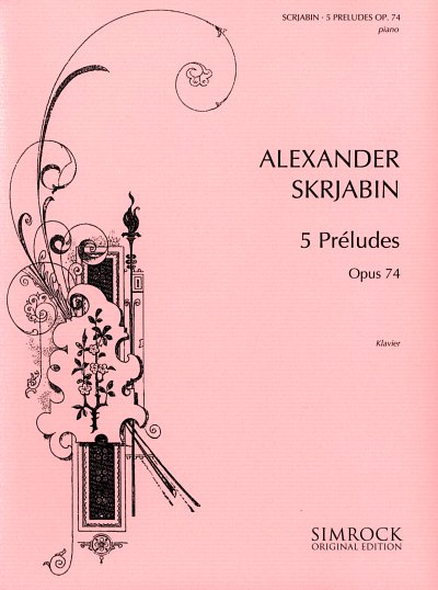 A. Skrjabin: Fünf Préludes op. 74 , Klav