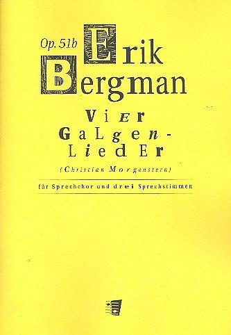 E. Bergman: Vier Galgenlieder op 51b, Ch (KA)