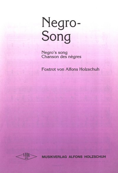 A. Holzschuh: Negro-Song, Foxtrott