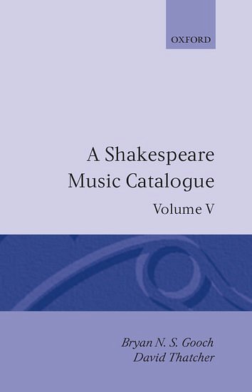 B.N.S. Gooch y otros.: A Shakespeare Music Catalogue V
