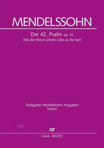 F. Mendelssohn Bartholdy: Wie der Hirsch schreit MWV A 15 (1837)