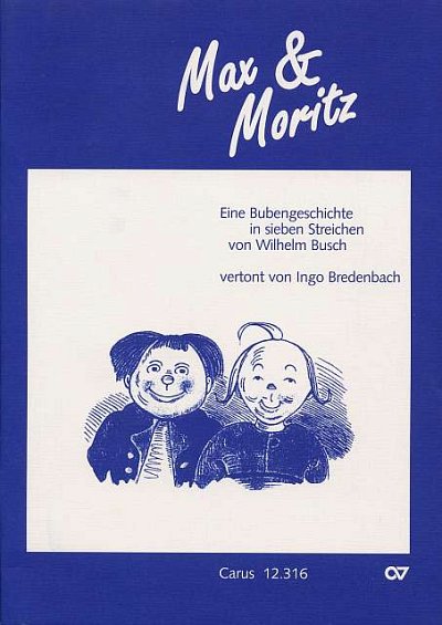 I. Bredenbach: Max und Moritz Eine Bubengeschichte in 7 Stre