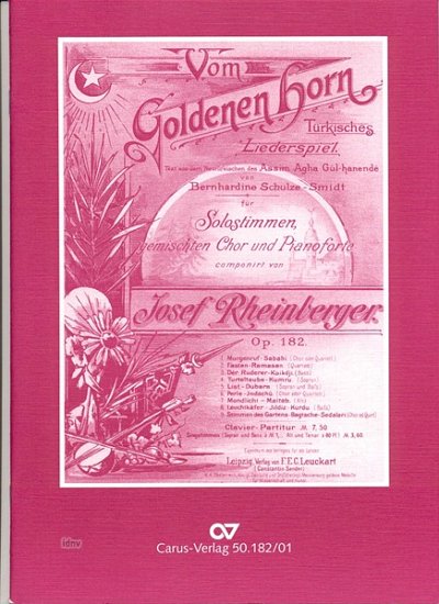 J. Rheinberger: Vom Golden Horn Op 182 - Tuerkischer Lieders