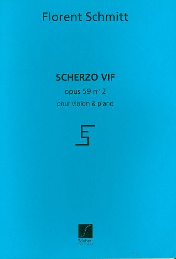 F. Schmitt: Scherzo Vif, Opus 59, VlKlav (Part.)