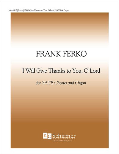 F. Ferko: I Will Give Thanks to You, O Lord, GchOrg (Chpa)