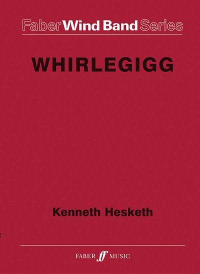 K. Hesketh: Whirlegigg, Blaso (Pa+St)