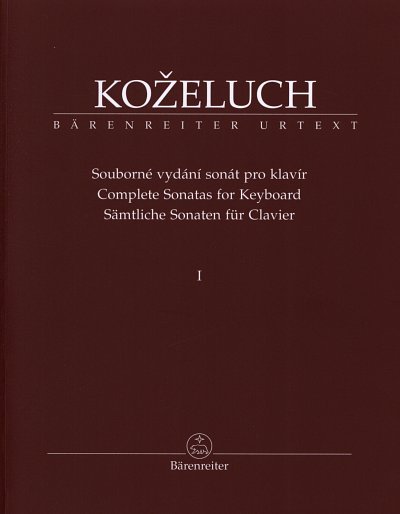 L.A. Kozeluh: Sämtliche Sonaten für Clavier I, Klav