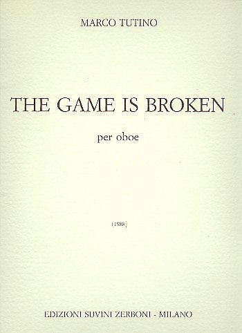 M. Tutino: The Game Is Broken (1988) Per Oboe (2-30), Ob