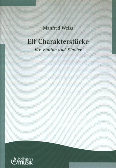 M. Weiss: Elf Charakterstuecke, VlKlav (KlavpaSt)