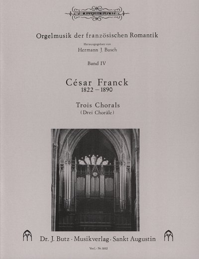C. Franck: 3 Chorals Orgelmusik Der Franzoesischen Romantik 