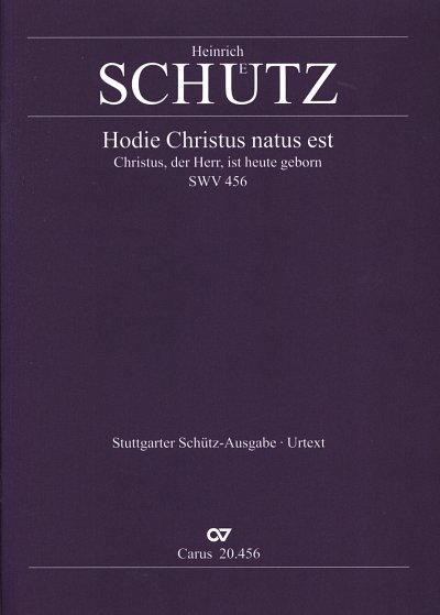 H. Schütz: Hodie Christus natus est (Christ der Herr ist geboren heut) F-Dur SWV 456 (1610 (ca.?)
