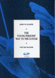 Young Person's Way To The Guitar: For The Teache, Git (+Tab)
