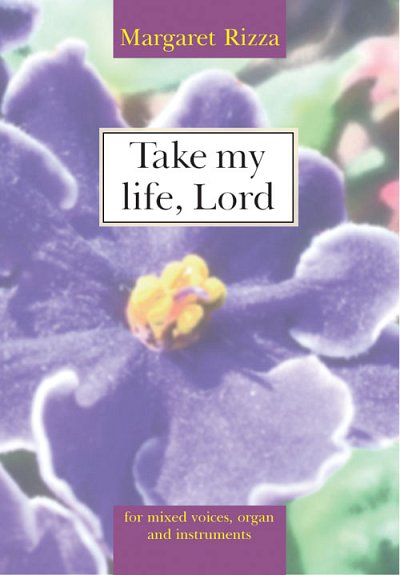 M. Rizza: Take my life, Lord - Choral Single, Ch (Bu)