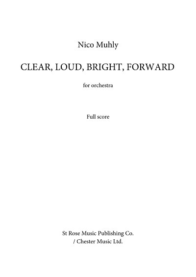 N. Muhly: Clear, Loud, Bright, Forward, Sinfo (Part.)
