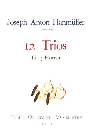 J.A. Hanmüller: 12 Trios, 3Hrn (Pa+St)