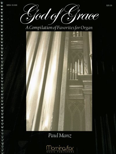 P. Manz: God of Grace: A Compilation of Favorites for Organ