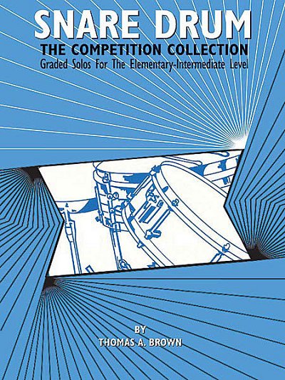 Brown Thomas A.: Snare Drum - The Competition Collection
