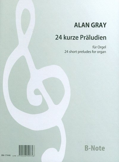 A. Gray: 24 kurze Präludien, Org