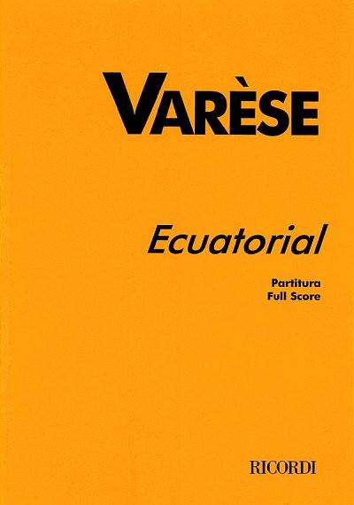 E. Varèse: Ecuatorial (Part.)