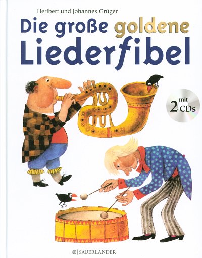 Grueger Heribert + Johannes: Die Grosse Goldene Liederfibel