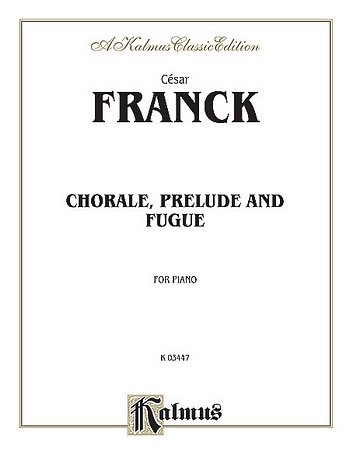 C. Franck: Prelude, Chorale and Fugue, Klav