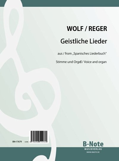 H. Wolf: Geistliche Lieder aus „Spanisches Liederbuch“ für Stimme und Orgel (Arr. Reger)