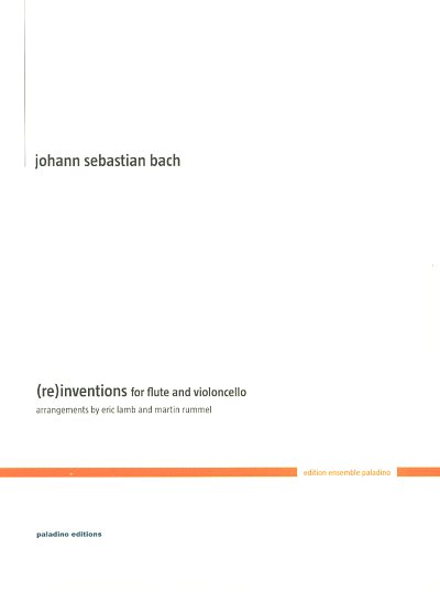 J.S. Bach: (re)inventions - Arrangements, Floete, Violoncell
